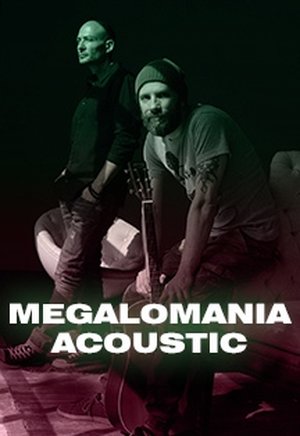 Megalomania Acoustic